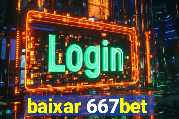 baixar 667bet